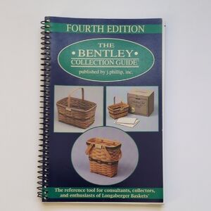 Fourth Edition The Bentley Collection Guide Longaberger‎ Basket Reference Guide